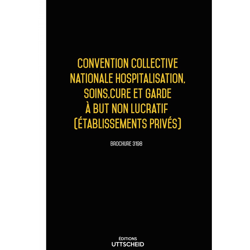 Convention collective nationale Hospitalisation, Soins, Cure et Garde à but non lucratif - 