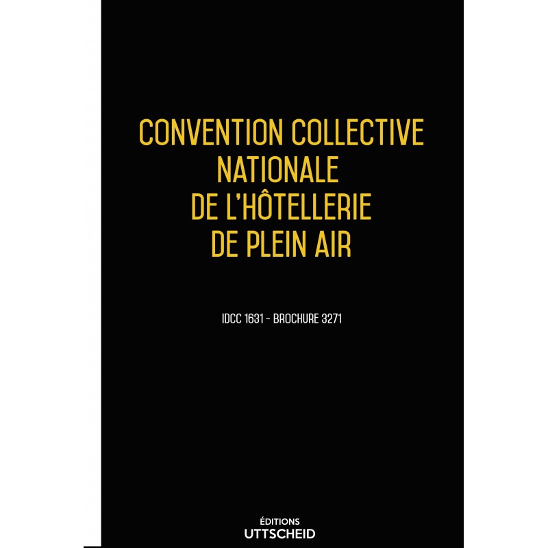 Convention collective nationale Hôtellerie de plein air MAI 2017 + Grille de Salaire Convention collective nationale Hôtellerie de plein air MAI 2017 + Grille de Salaire