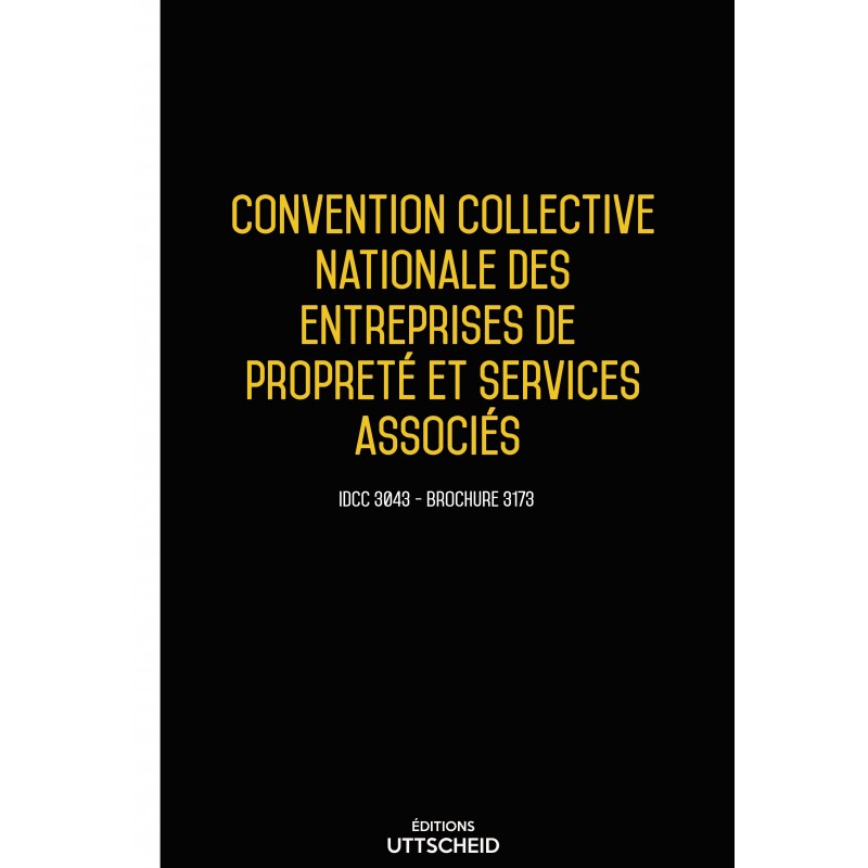 Convention collective nationale des entreprises de propreté et services associés + Grille de Salaire Convention collective nationale des entreprises de propreté et services associés + Grille de Salaire