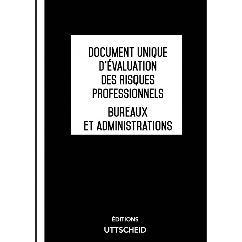 Document unique d'évaluation des risques professionnels métier : Bureaux et administrations - Version 2017