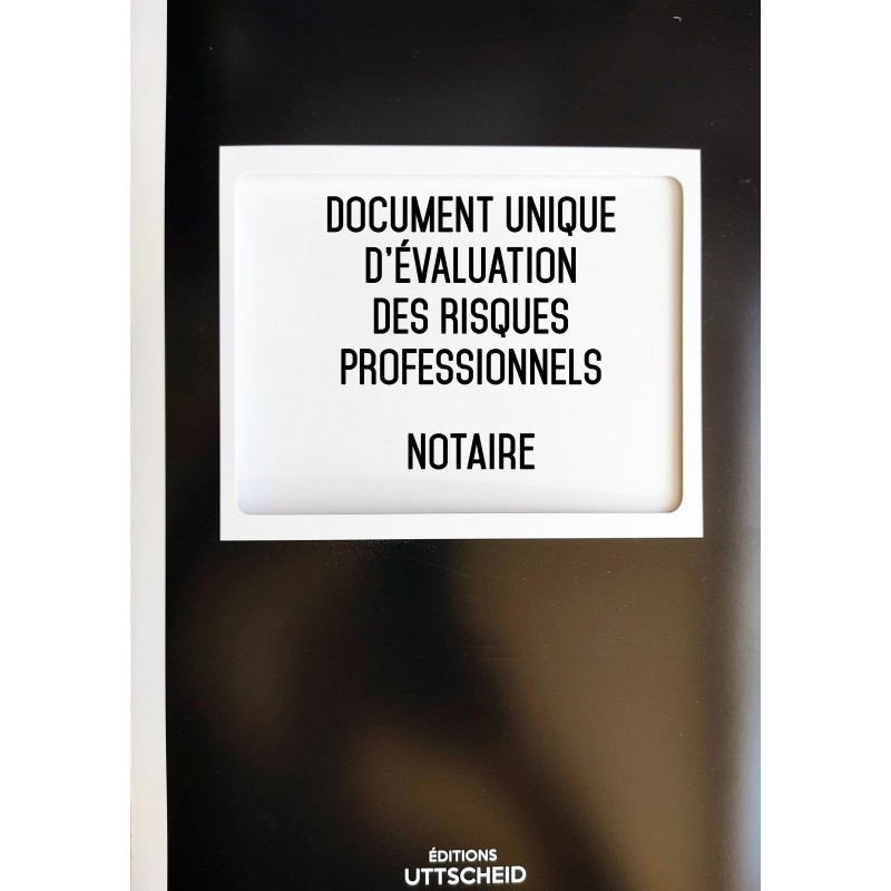 Document unique d'évaluation des risques professionnels métier : Notaire - Version 2017 Document unique d'évaluation des risques professionnels métier : Notaire - Version 2017