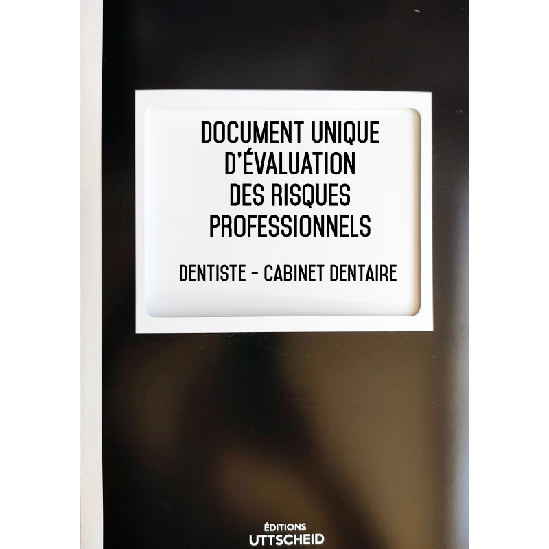 Document Unique d'évaluation des risques professionnels métier (Pré-rempli) : Dentiste - Cabinet Dentaire - Version 2024