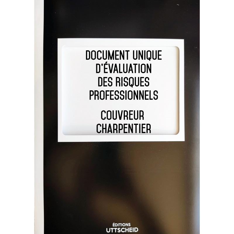 Document Unique d'évaluation des risques professionnels métier (Pré-rempli) : Couvreur - Charpentier - Version 2024