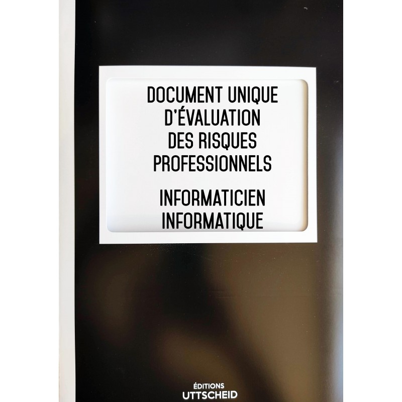 Document Unique d'évaluation des risques professionnels métier (Pré-rempli) : Informaticien - Informatique - Version 2024 i