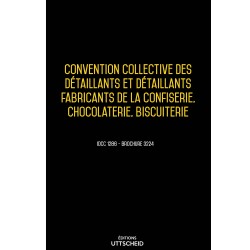 Convention collective des détaillants et détaillants fabricants de la confiserie, chocolaterie, biscuiterie 25/10/2024
