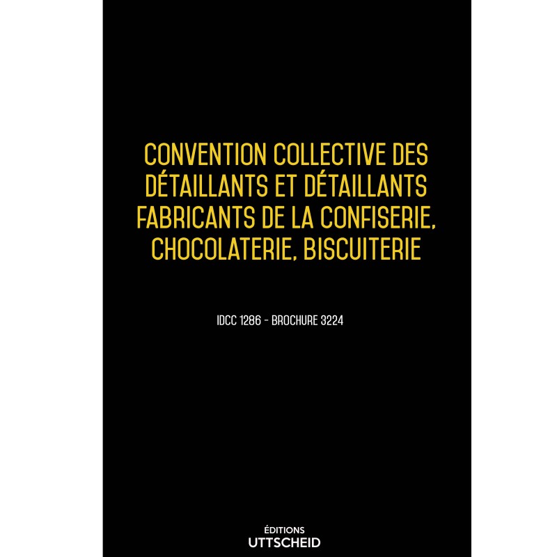 Convention collective des détaillants et détaillants fabricants de la confiserie, chocolaterie, biscuiterie 25/09/2023