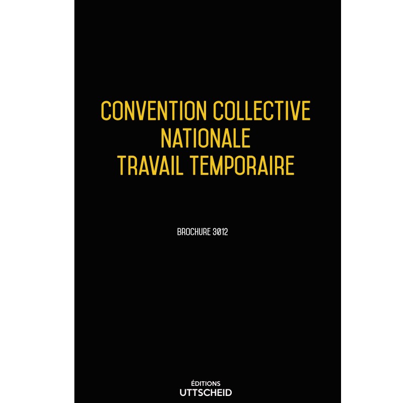 Convention collective nationale Travail temporaire -2024 - Brochure 3212 + grille de Salaire