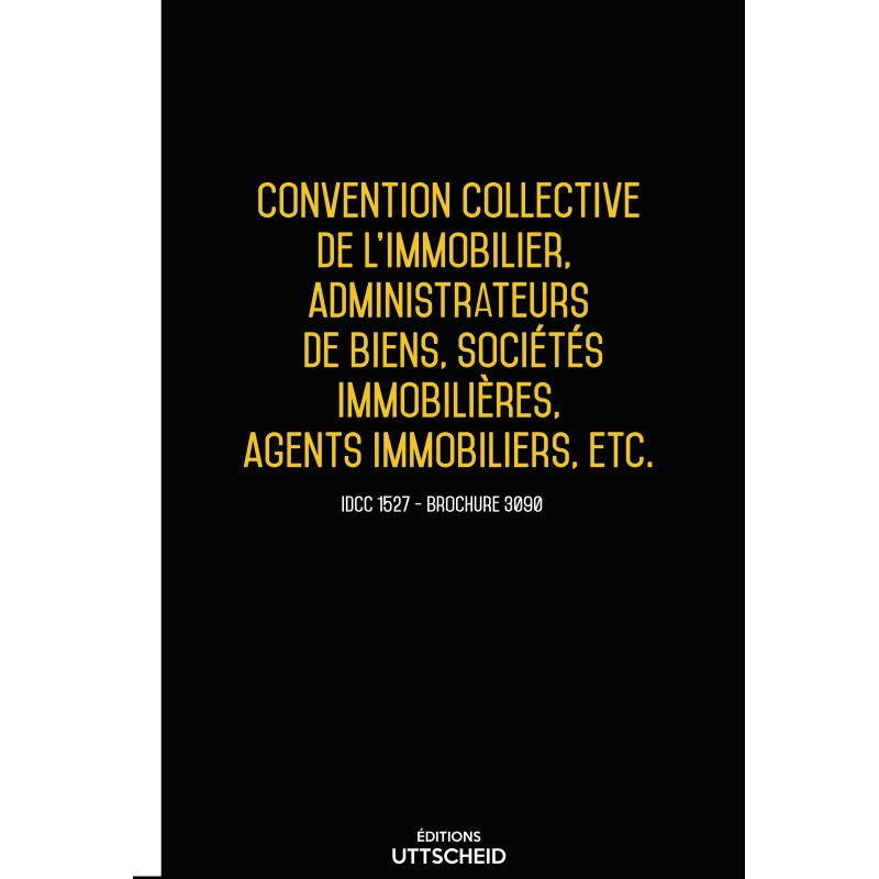 Convention collective nationale Immobilier 2024 - Brochure 3090 + grille de Salaire