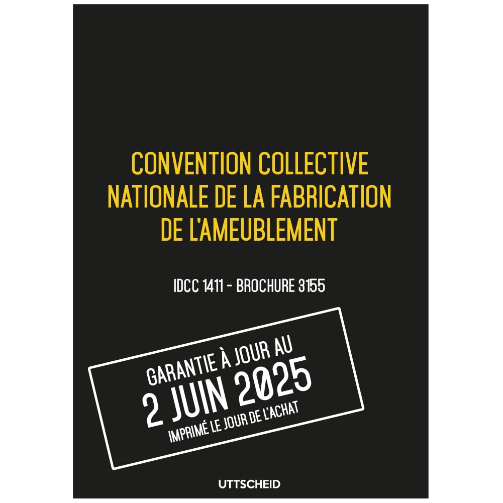 Convention collective nationale de la fabrication de l'ameublement - Brochure 3155 IDCC 1411 + grille de Salaire - UTTSCHEID