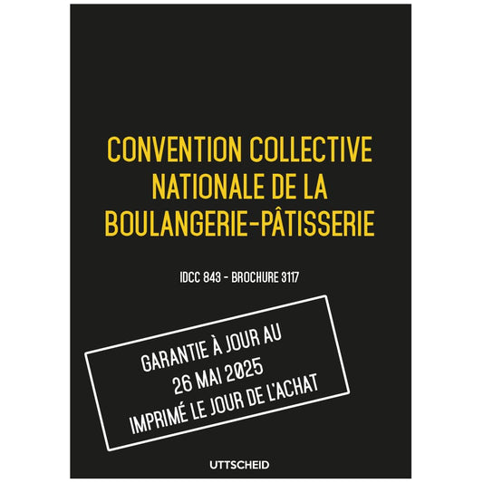 Convention collective nationale Boulangerie - Brochure 3117 IDCC 843 + grille de Salaire - UTTSCHEID