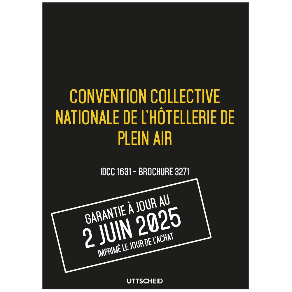 Convention collective nationale Hôtellerie de plein air - Brochure 3271 IDCC 1631 + grille de Salaire - UTTSCHEID