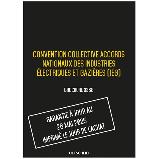 Convention collective nationale Electricité et gaz - Brochure 3368 + grille de Salaire - UTTSCHEID