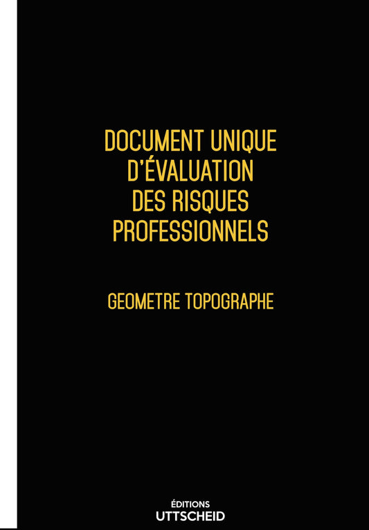 Document unique d'évaluation des risques professionnels GEOMETRE TOPOGRAPHE Version 2025 - UTTSCHEID