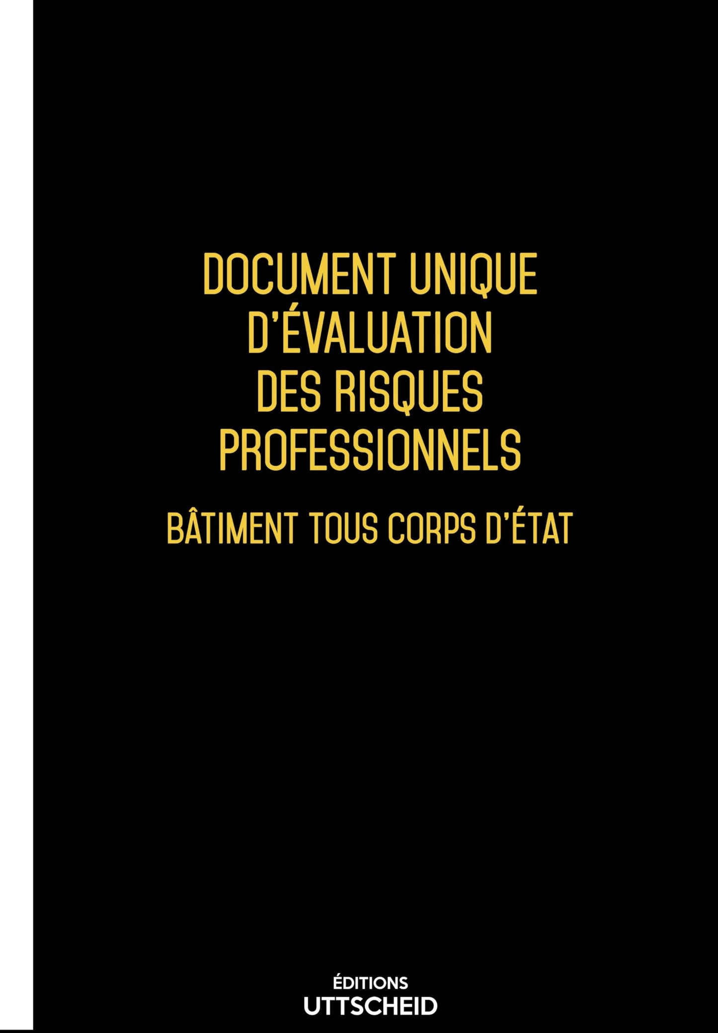 Document unique d'évaluation des risques professionnels métier (Pré-rempli) : Bâtiment tous corps d'état - Version 2025