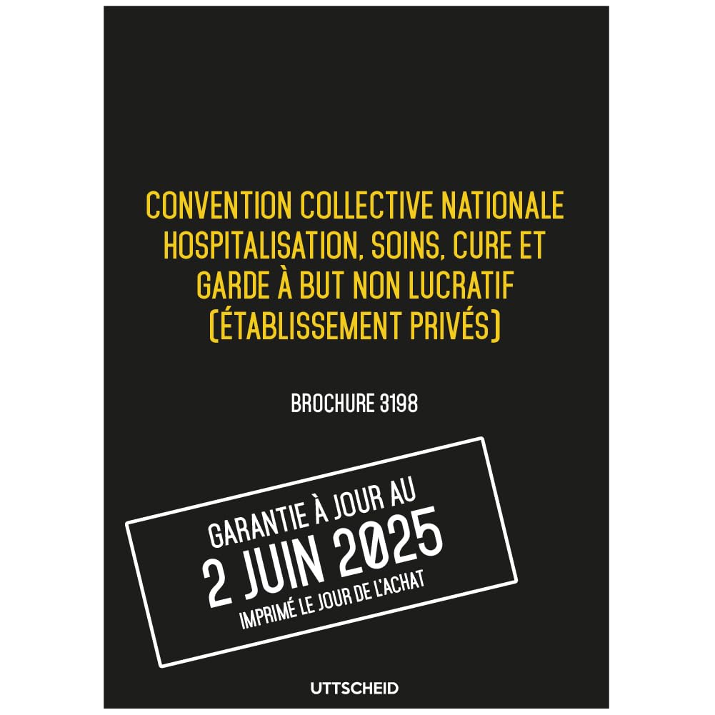 Convention collective nationale Hospitalisation, Soins, Cure et Garde à but non lucratif - Brochure 3198 + grille de Salaire - UTTSCHEID