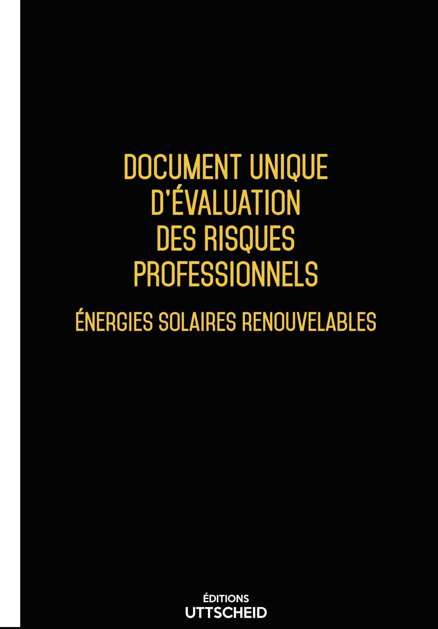 Document unique d'évaluation des risques professionnels métier (Pré-rempli) : Énergies solaires renouvelables - Version 2025