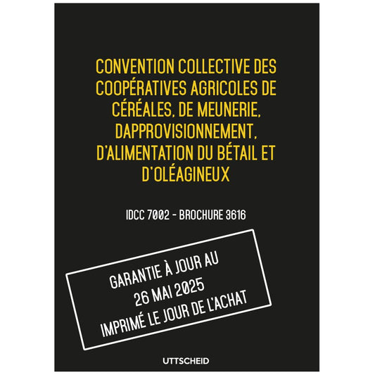 Convention collective des coopératives agricoles de céréales, meunerie, approvisionnement - Brochure 3616 IDCC 7002 + grille de Salaire - UTTSCHEID